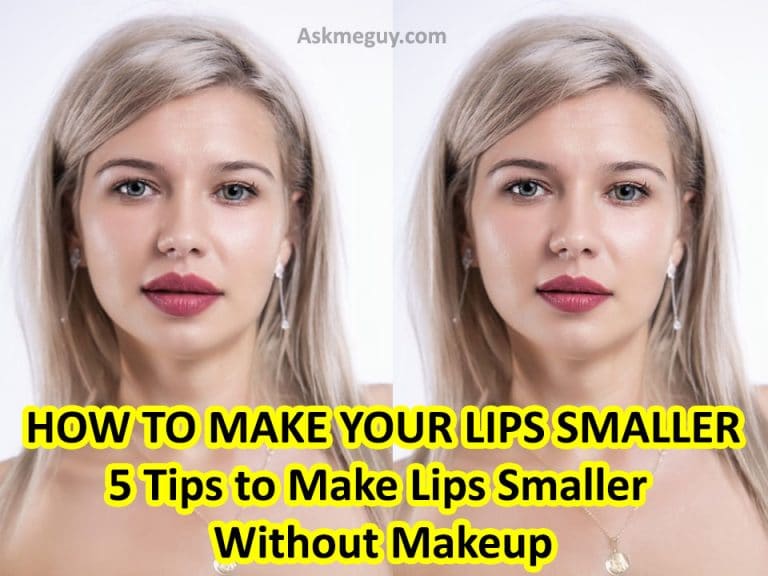 How To Make Your Lips Smaller? 5 Tips to Make it Naturally Smaller